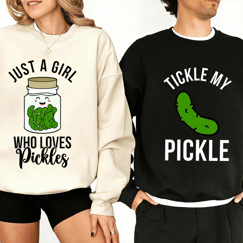 

Fun Pickle Print Sweatshirt "Just A Girl Who Loves Pickles/Tickle My Pickle" Crewneck Streetwear Women Men Couple Y2K Pullover