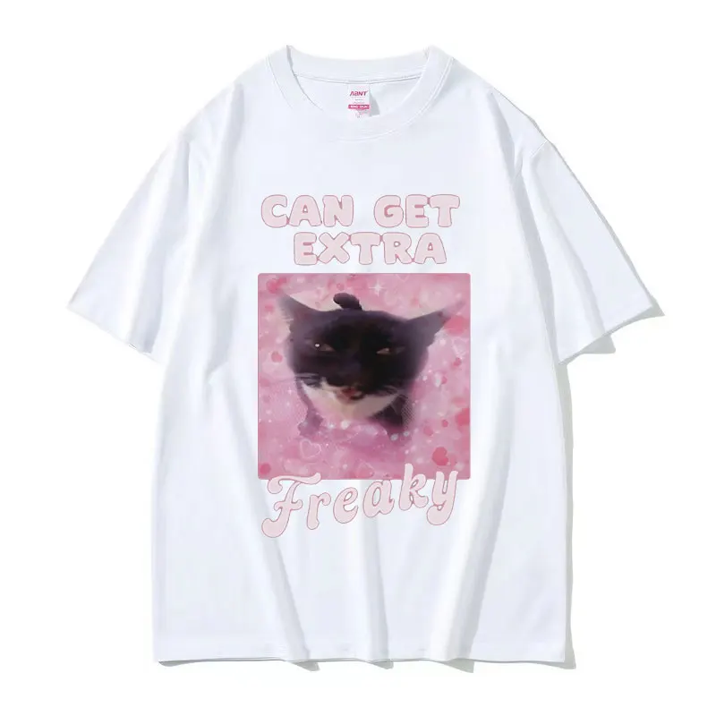 Can Get Extra Freaky Funny Cat Meme Graphic T-Shirt Men Women Fashion O-Neck Short Sleeve T-shirts Summer Cotton Oversized Tees