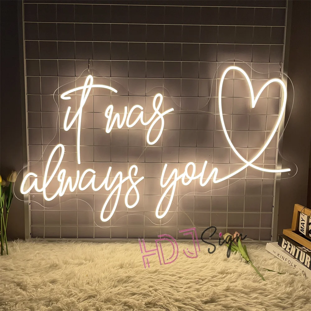 It Was Always You Neon Signs LED Wedding Boda Party Romantic Sign Lights Bedroom Room Decor Art Wall Decoration Lamp Night Light