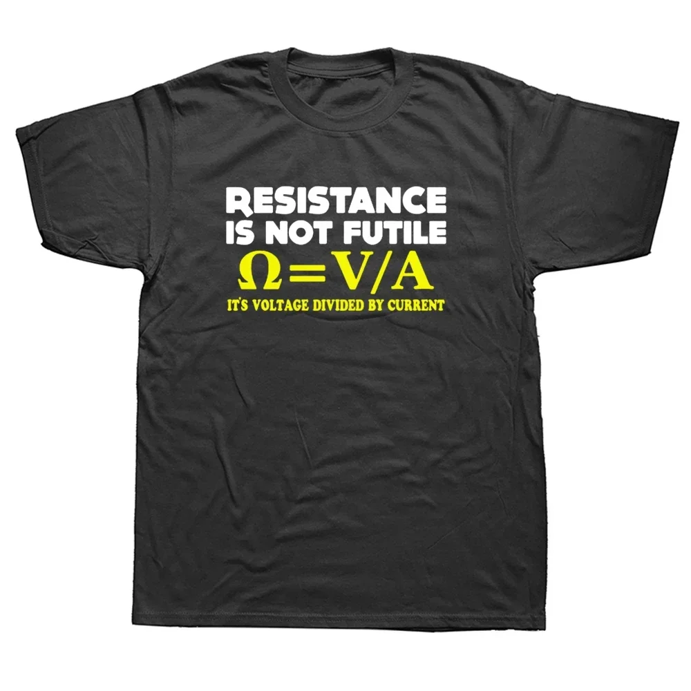 Funny Birthday Gift Resistance Is Not Futile T-SHIRT Electrician Science Men To Be or Not To Be Electrical Engineer T Shirt