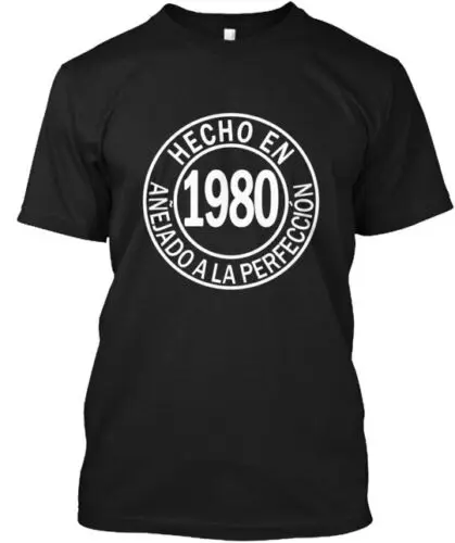 

Hecho En 1980 A Ejado A La Perfecci N T-Shirt Made in the USA Size S to 5XL