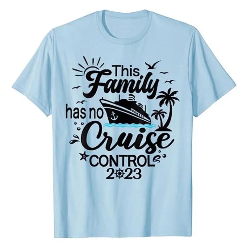 This Family Cruise Has No Control 2023 T-Shirt Humor Funny Families Trip Graphic Tees Travel Top Family Vacation Holiday Clothes