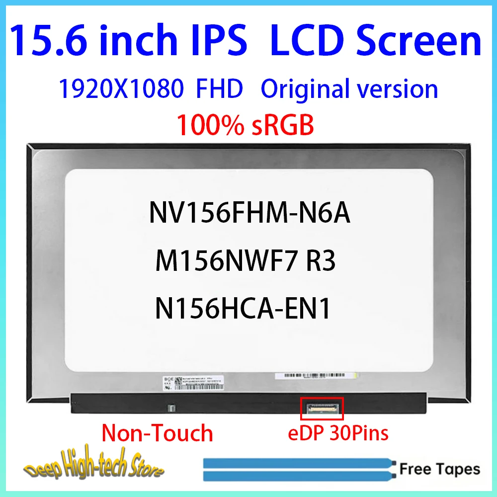 15.6 Inch Laptop LCD Screen NV156FHM-N6A  M156NWF7 R3  N156HCA-EN1 Matrix Panel Replacement 100% sRGB 1920X1080 30Pins