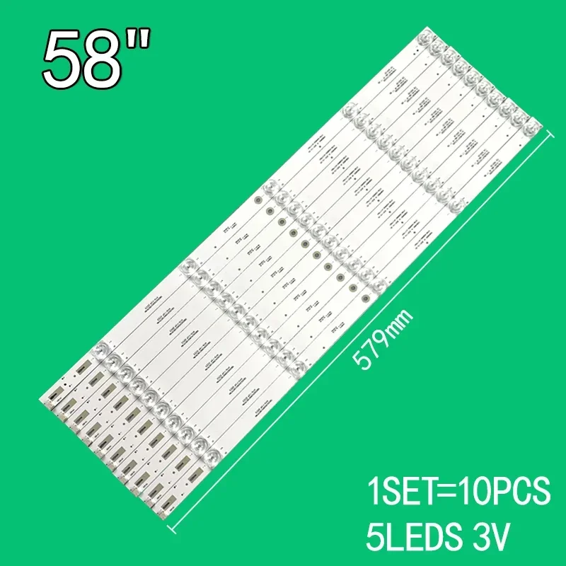 10PCS/Set 5LEDs 3V 579mm For 58" TV K580WDE1 A1 4708-K58WDD-A2117N01 4708-K58WDD-A1117N01