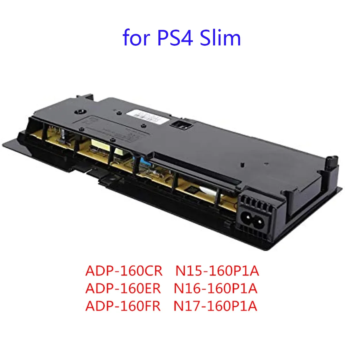 Fuente de alimentación 160CR 160FR, adaptador de corriente de N17-160P1A para PS4 Slim 160ER, Sony Play Station 4 Slim 2000, N16-160P1A, N15-160P1A