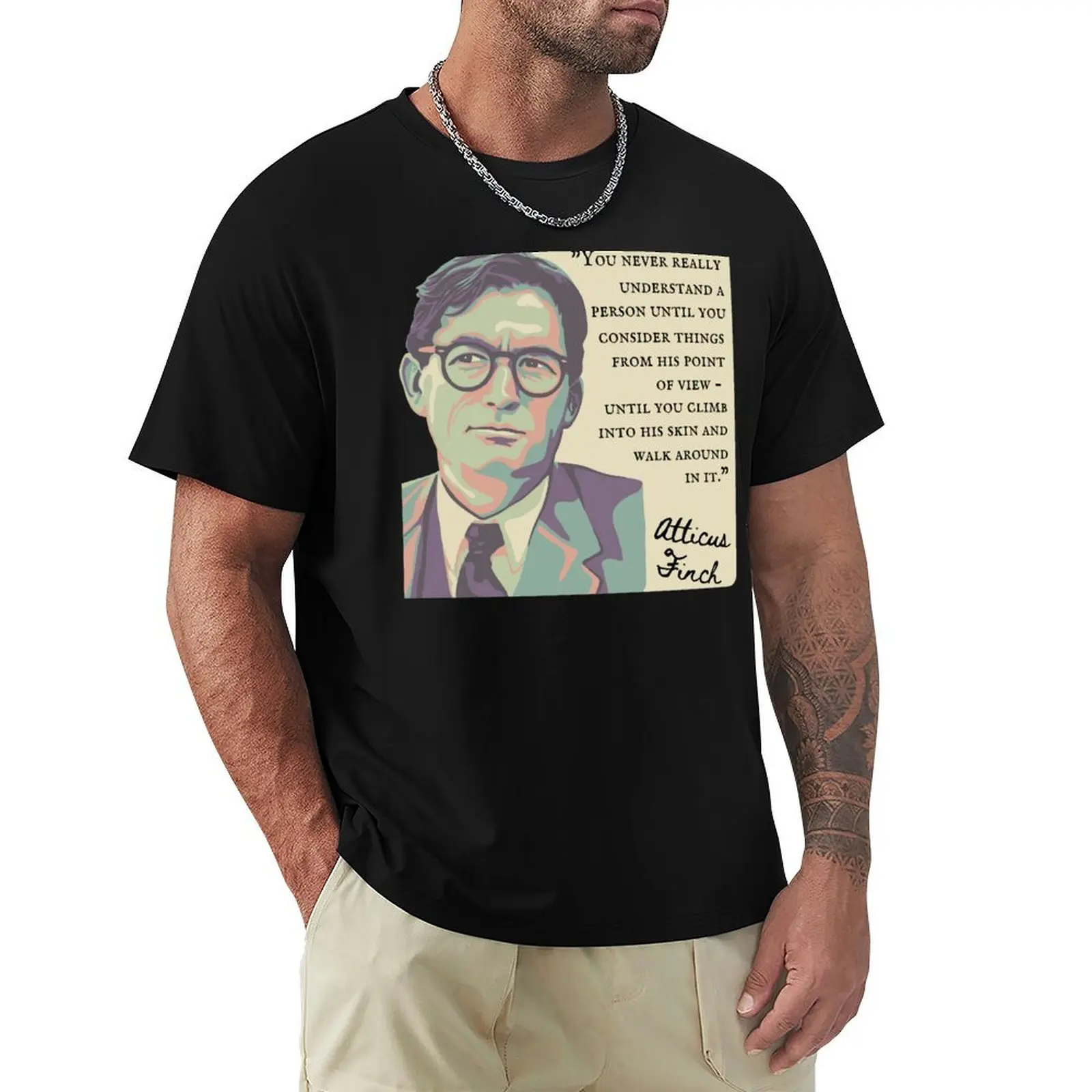 

Atticus Finch Quote T-Shirt valentines clothes for a boy T-shirt men