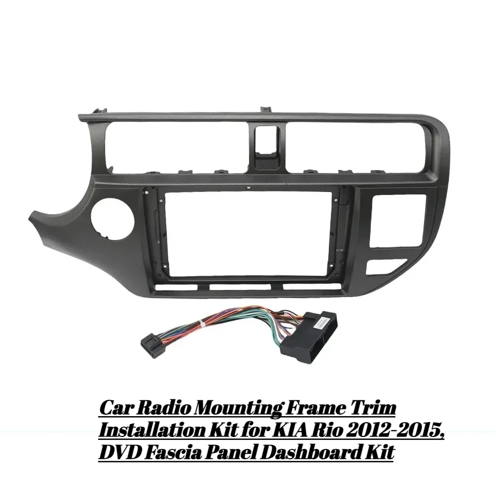 

Car Radio Mounting Frame Trim Installation Kit for KIA Rio 2012-2015, DVD Fascia Panel Dashboard Kit