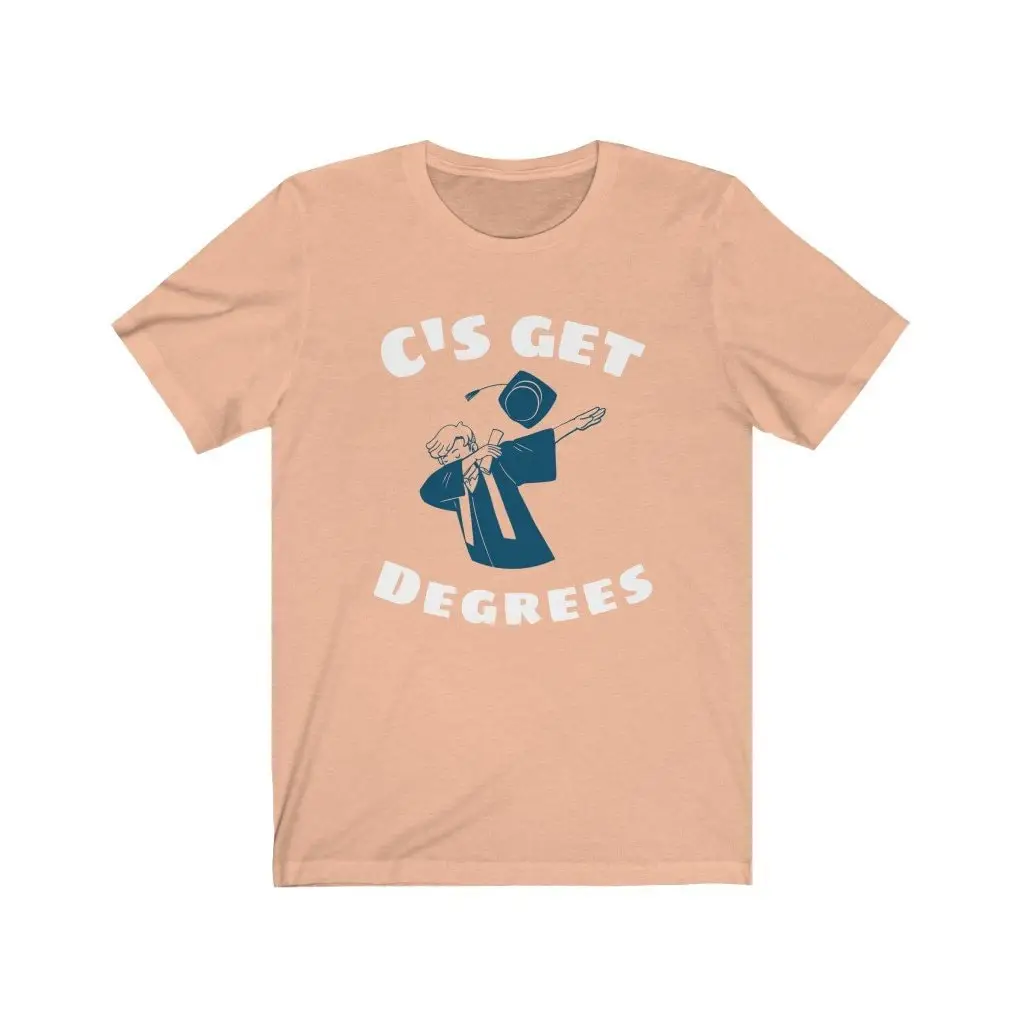 c's get degrees T Shirt