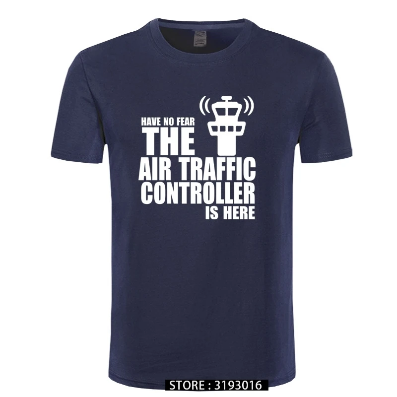 Have No Fear The Air Traffic Controller Is Here T Shirt Novelty Funny T-shirt Mens Clothing Short Sleeve Camisetas Tops Tees