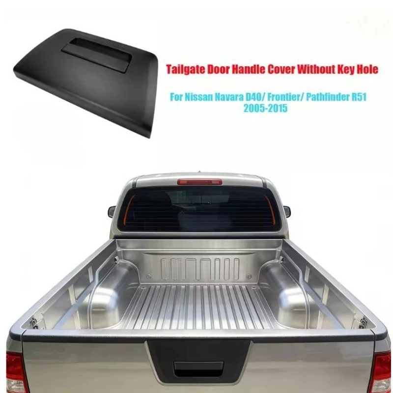 Tailgate Door Handle Cover Without Key Hole For Nissan Navara D40 Frontier Pathfinder R51 02-15 Exterior Trim Car 90606-EB705
