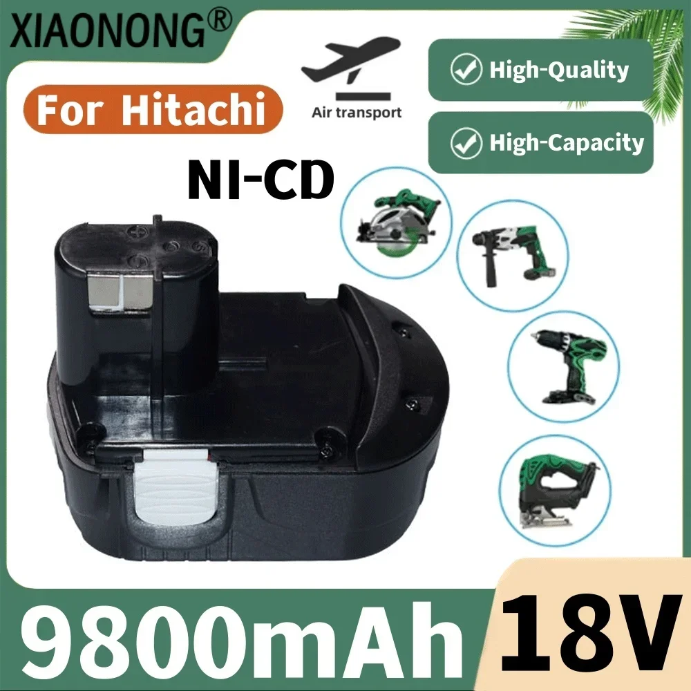 

For EB1820 Battery 18V NI-CD 9.8Ah New Rechargeable For Hitachi EB1812,EB18-2YR,GSR 18VE,PSB18VE,GDS 18V,EB1830, Drill Driver Ce