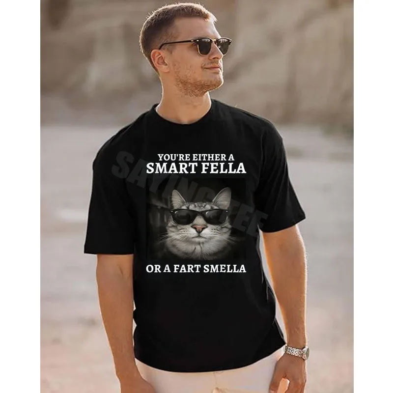 You're Either A Smart Fella or A Fart Smella Funny Cat Meme T-Shirt Y2k Kitty Wear Glasses Sarcastic Joke Saying Tee Novelty Top