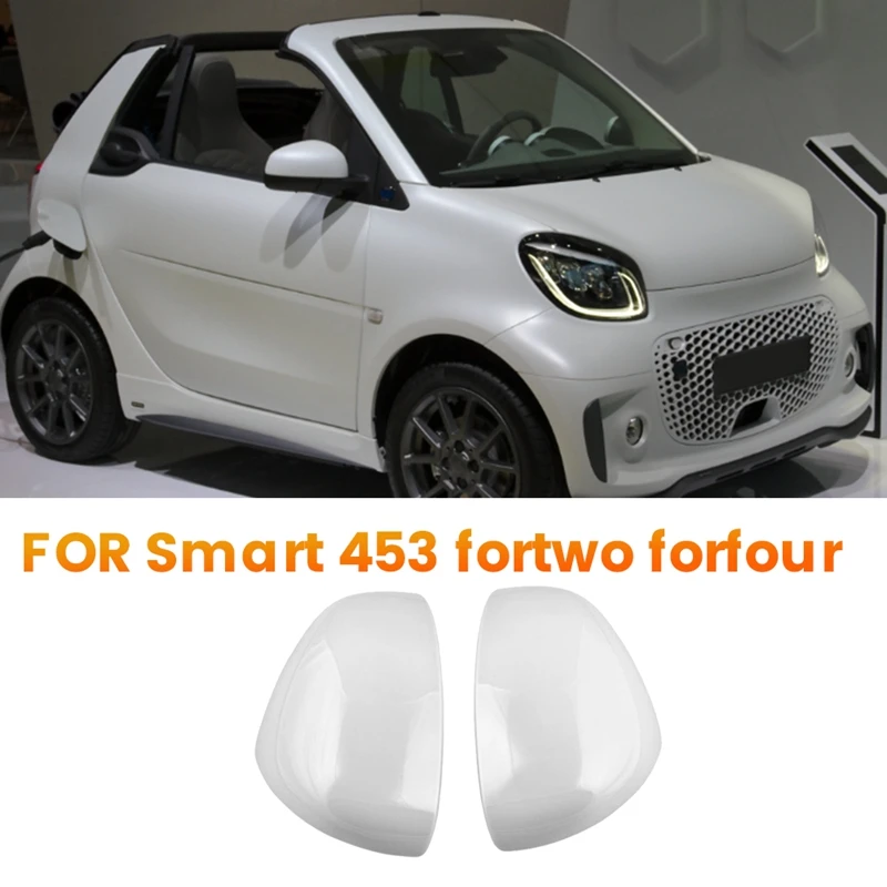 Car Rearview Mirror Cover Cap For Mercedes Benz Smart 453 Fortwo Forfour 2016-2021 Accessories Parts Door Side Mirror Cover