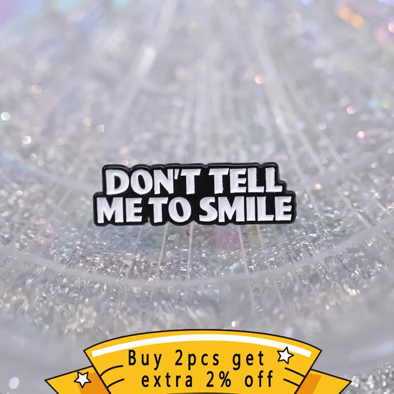 Don't Tell Me To Smile Enamel Pins Custom Negative Emotional Depression Anxiety Disorder Brooches Lapel Badges Jewelry Gift