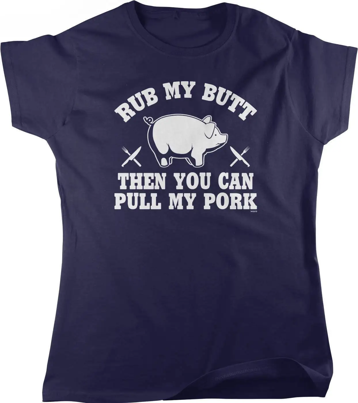 Rub My Butt Then You Can Pull Pork Women's T shirt HOOD_01265