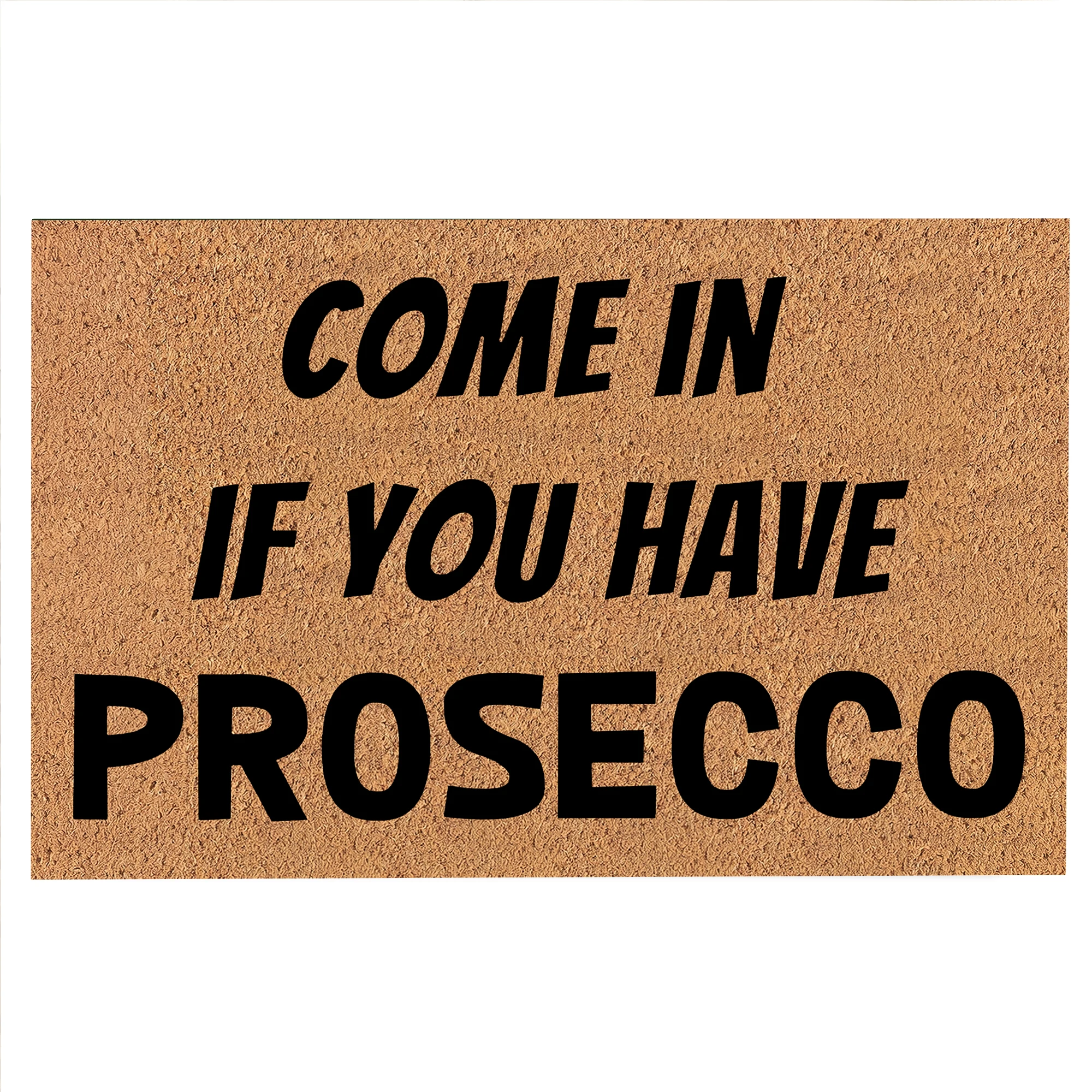 

Приходите в If You Have Prosecco Дверной коврик, Нескользящий резиновый напольный коврик, Приветственный коврик для домашнего ухода за прихожей на открытом воздухе, Кухонный коврик для ванной