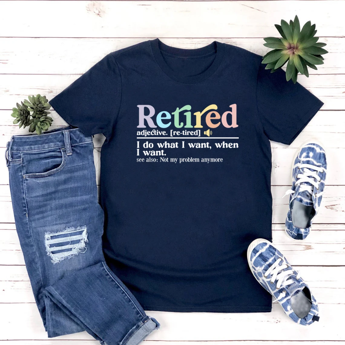 Retired Definition Tee Retired I Do What I Want When I Want Shirt Women Short Sleeve T-shirt Funny Retirement Tee Female Tshirt