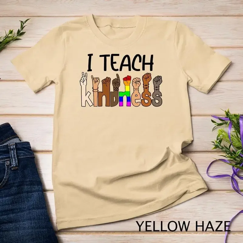 I Teach Kindness ASL Kindness Day Be Kind Anti Bullying T Shirt Unisex T shirt