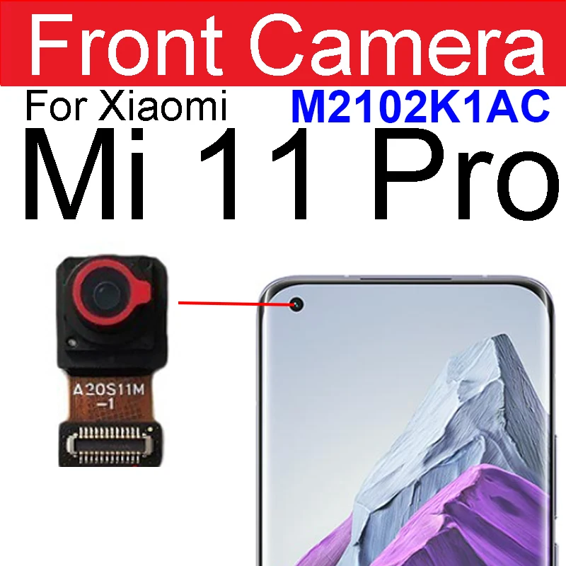 Rear Front Camera Module For Xiaomi Mi 11 Pro Mi 11 Ultra Frontal Selfie Back Main Big Camera Flex Cable Spare Parts