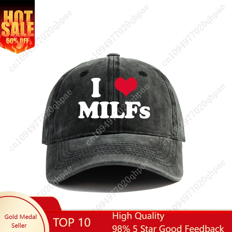 

I Love MILFS Baseball Cap Summer Distressed Dad Hats Men Outdoor Adjustable Cotton Caps MZ-476