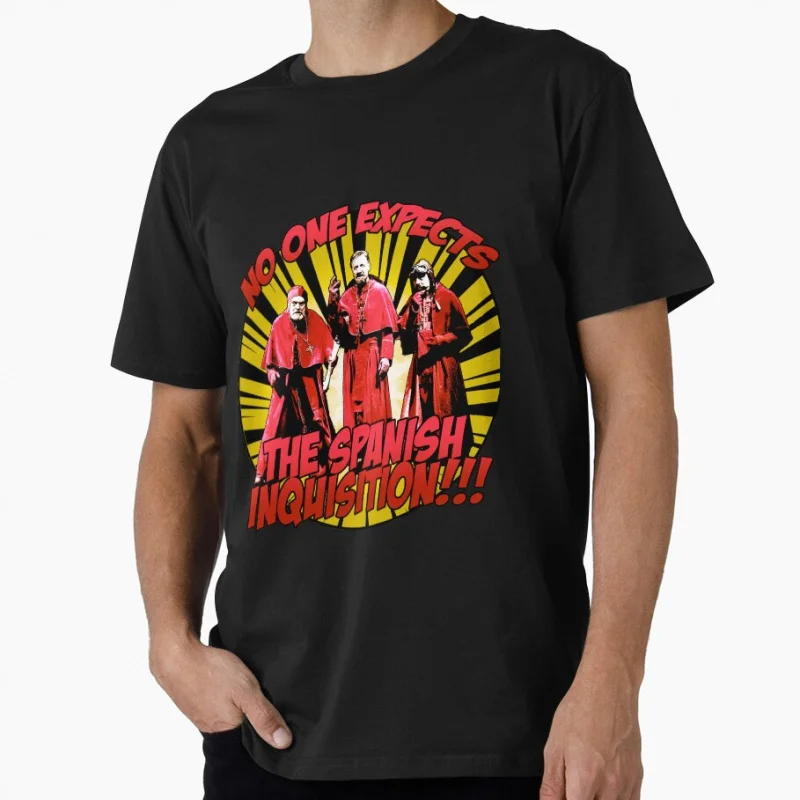 

No One Expects the Spanish Inquisition! Monty Python Funny gift T shirt for men Large size Tops 100% cotton printed Clothes