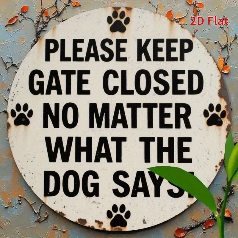 لافتة معدنية مستديرة مكونة من قطعتين مسطحة، قطعة واحدة - "يرجى إبقاء البوابة مغلقة، لا توهم ما يقرأ الكلب" مع مطبوعات مخالب، تصميم ريفي عتيق #4