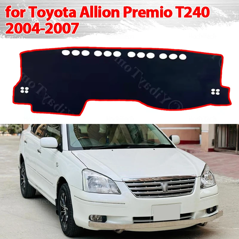 Dashboard Cover Pad for Toyota Allion Premio T240 2004 2005 2006 2007 Car Accessories Dash Board Sunshade Anto-UV Carpet