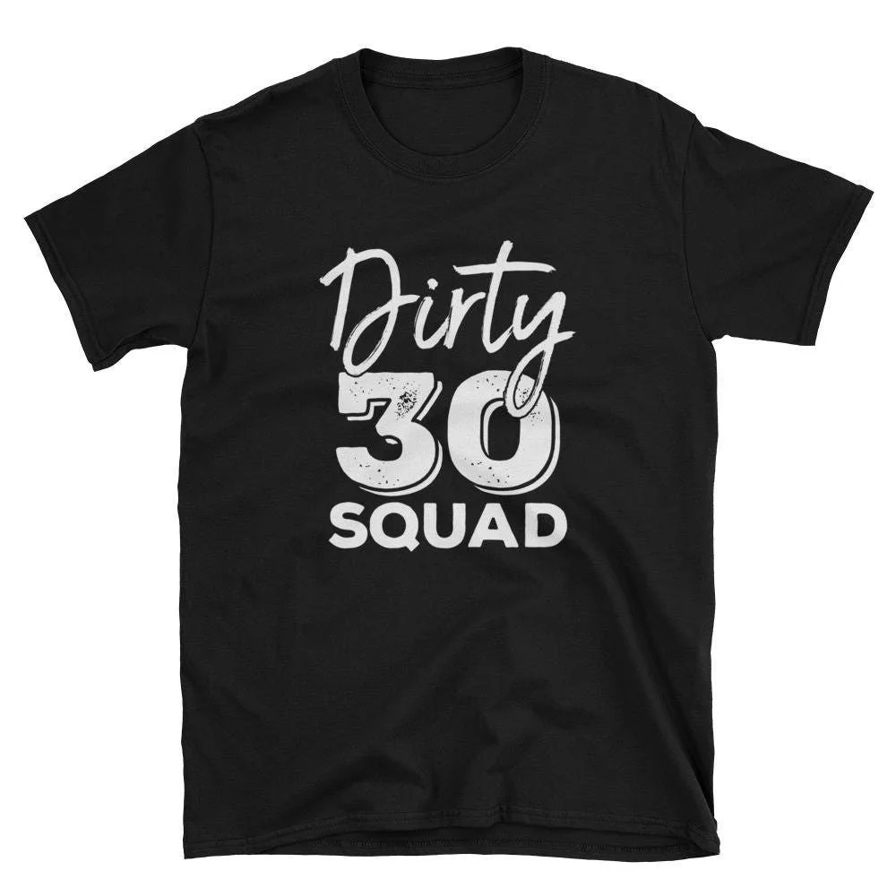 Dirty 30 Squad Thirty Years Old Birthday  T Shirt