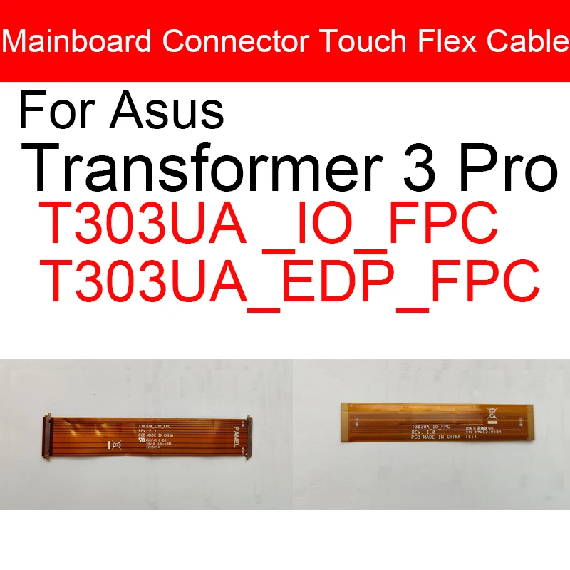 Mainboard Motherboard Connector Touch Flex Cable Ribbon For Asus Transformer 3 Pro T303 T303U T303UA_EDP_FPC T303UA _IO_FPC