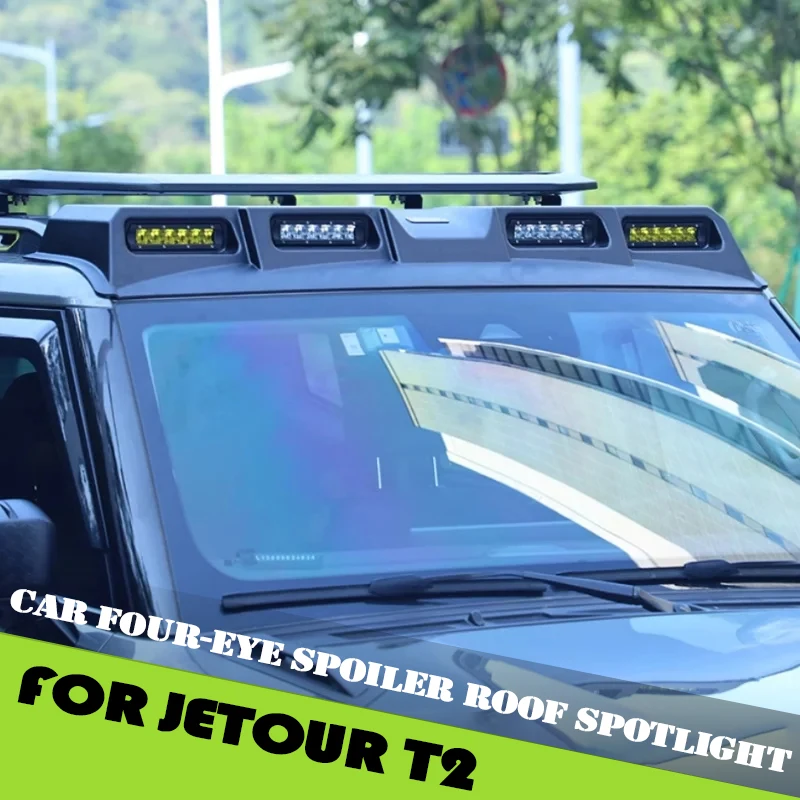 Car Four-eye Spoiler Roof Spotlight Fit for Jetour Traveller T2 2023 2024 2025 Luggage Rack Frame Platform Searchlight