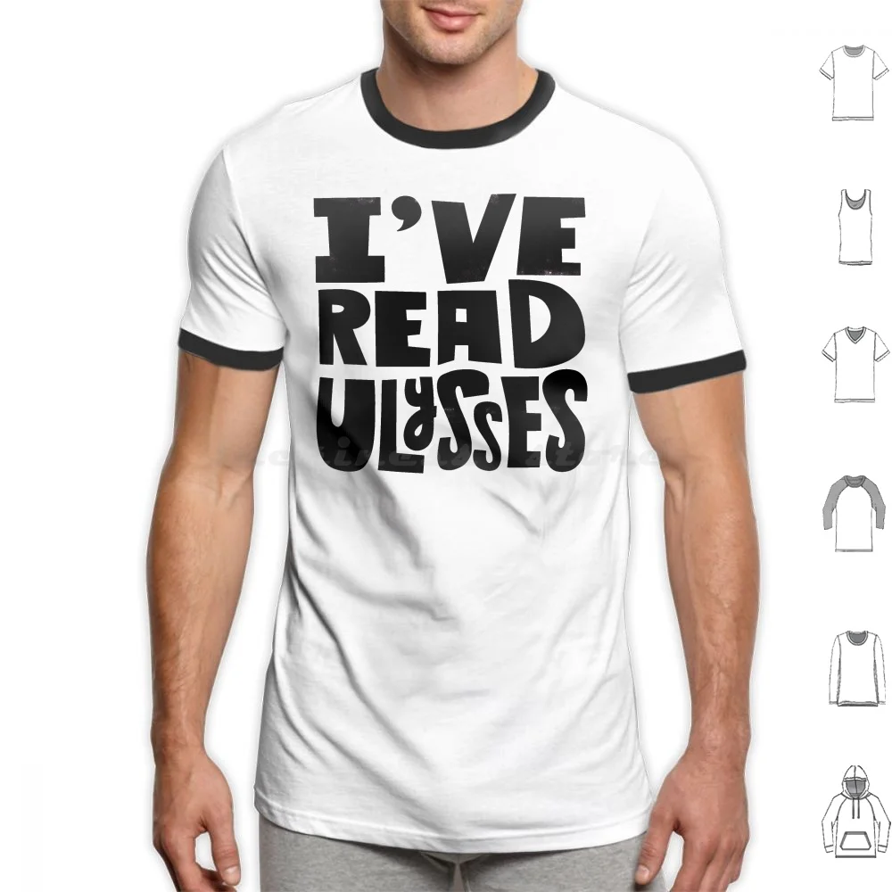 I'Ve Read Ulysses T Shirt Cotton Men Women Diy Print Ulysses James Joyce Bloomsday Ireland Irish Literature Bookworm Book Lover