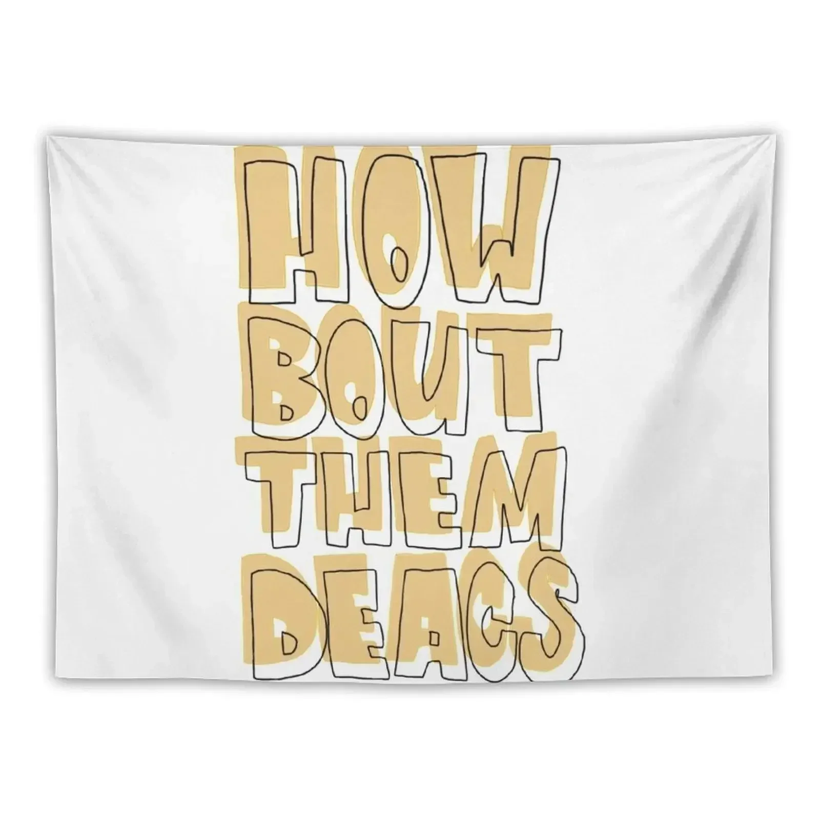 HOW BOUT THEM DEACS Tapestry Aesthetic Decoration Things To Decorate The Room Wall Decorations Home Supplies Tapestry