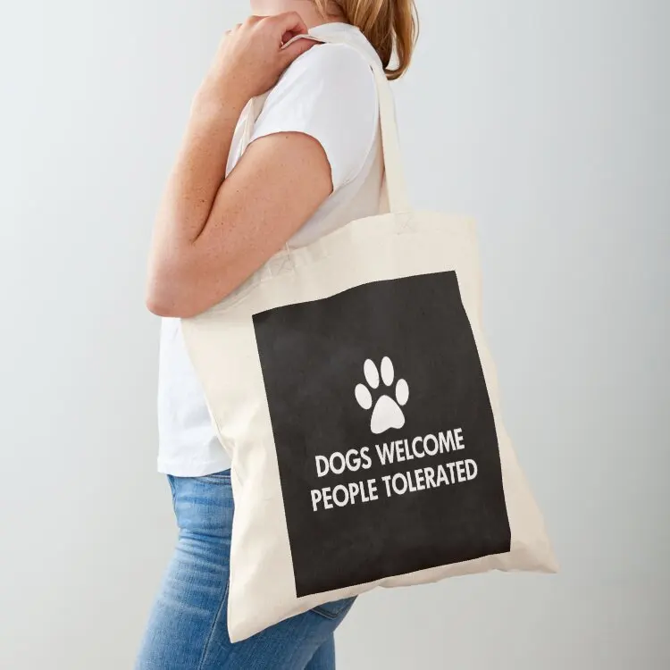 

Dogs Welcome People Tolerated Saying Tote Bag reusable grocery bags hand bags shopper bags female bag