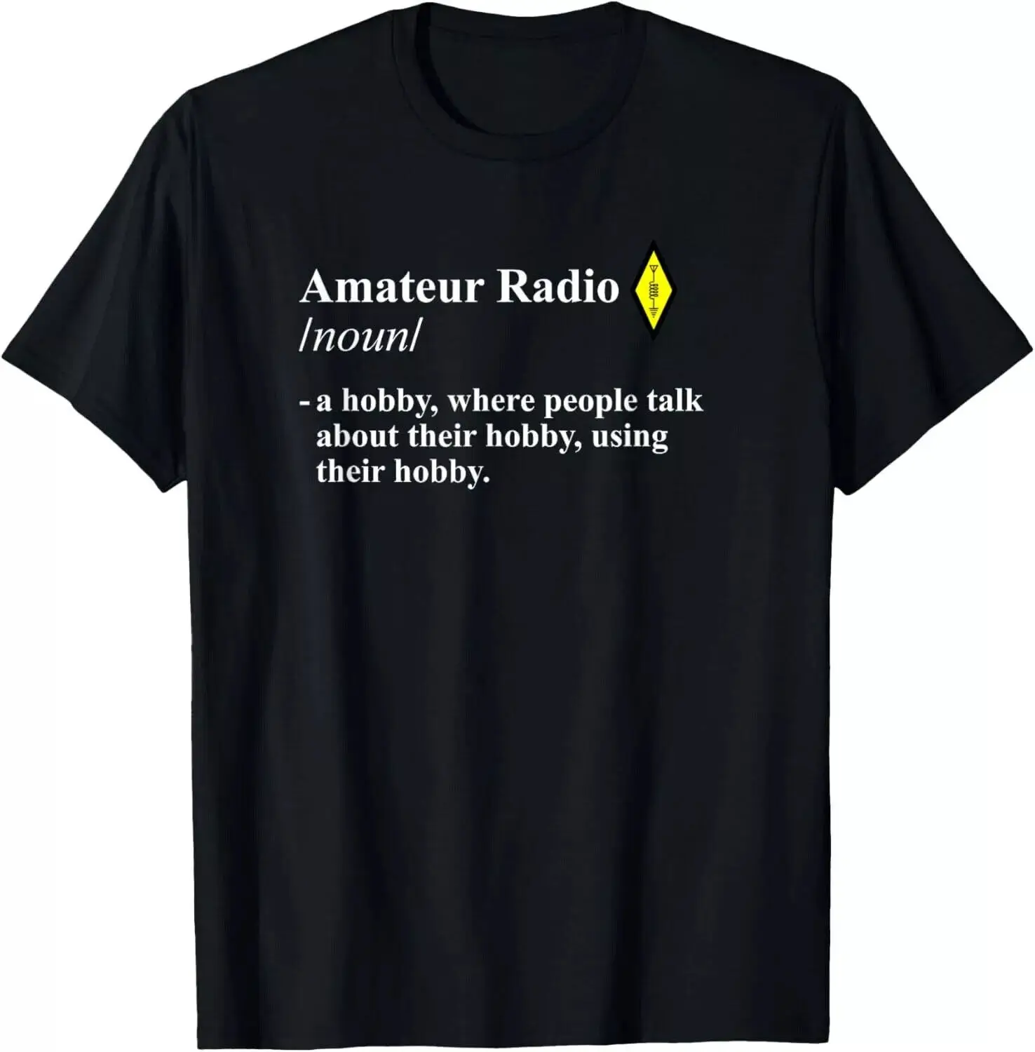 Funny Amateur Radio Hobby T Shirt for HAM Operators Gift Unisex T-Shirt