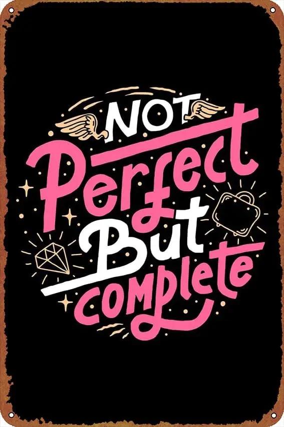 not perfect but complete Poster Vintage Cute Metal Sign Gift Retro Novelty Cafe Store Garage Tin Signs8x12 Inch