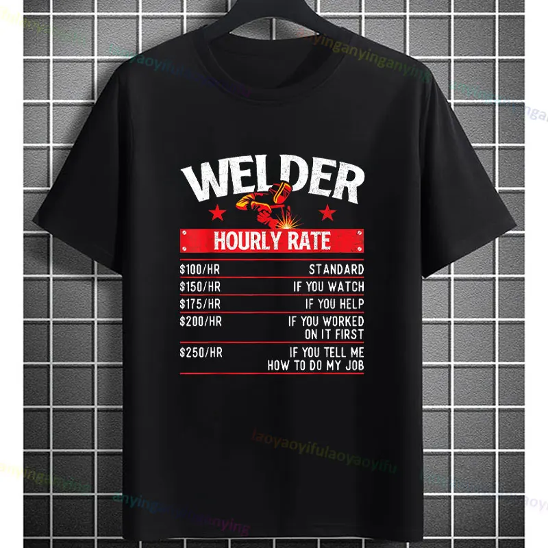 Funny Welder Hourly Rate Graphic Printed T-Shirt Casual Short-sleev Pure Cotton Humor Style Tee Outdoor Clothing