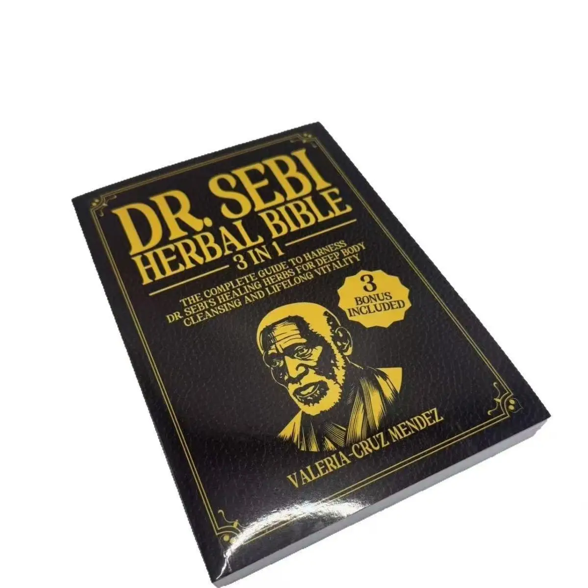 

Dr. Sebi Herbal Bible Triple in One: Treating Herbal Detoxification and Cleansing, Maintaining Long Lasting Health and Vitality