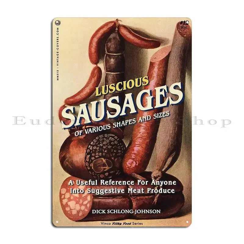 Luscious Sausages Of All Shapes And Sizes Metal Sign Poster Club Garage Designs Club Club Tin Sign Poster