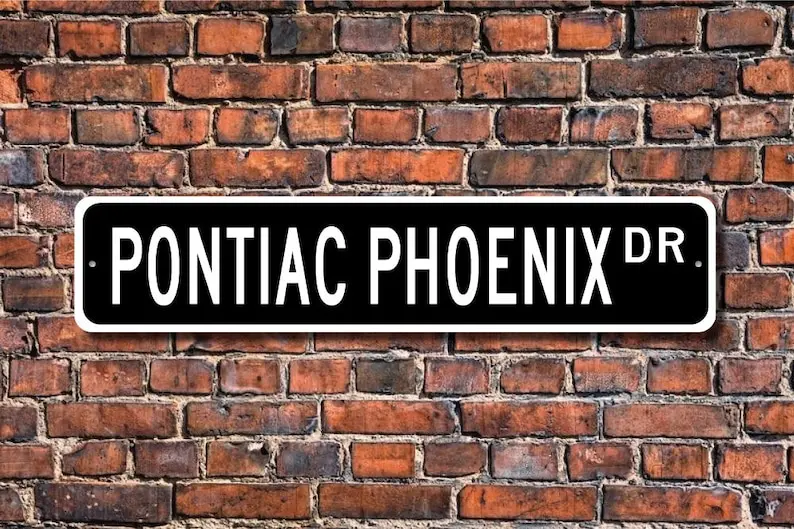 Phoenix, Pontiac Phoenix sign, Pontiac Phoenix gift, vintage car, Pontiac Phoenix owner gift, Custom Street Sign, Quality Metal