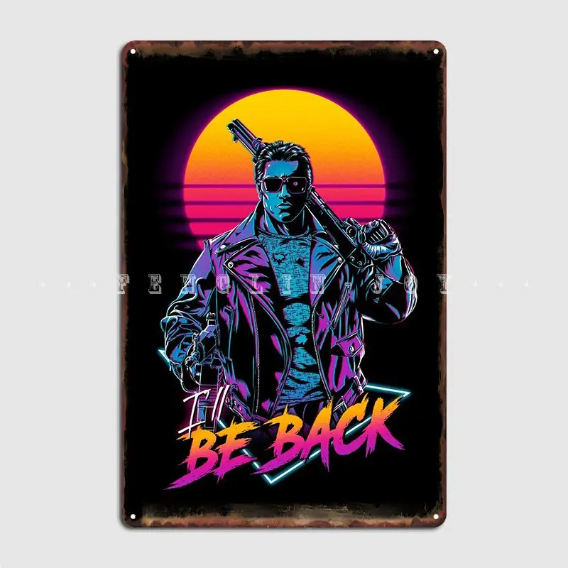 Ill Be Back Metal Plaque Poster Wall Cave Garage Club Customize Garage Decoration Tin Sign Posters