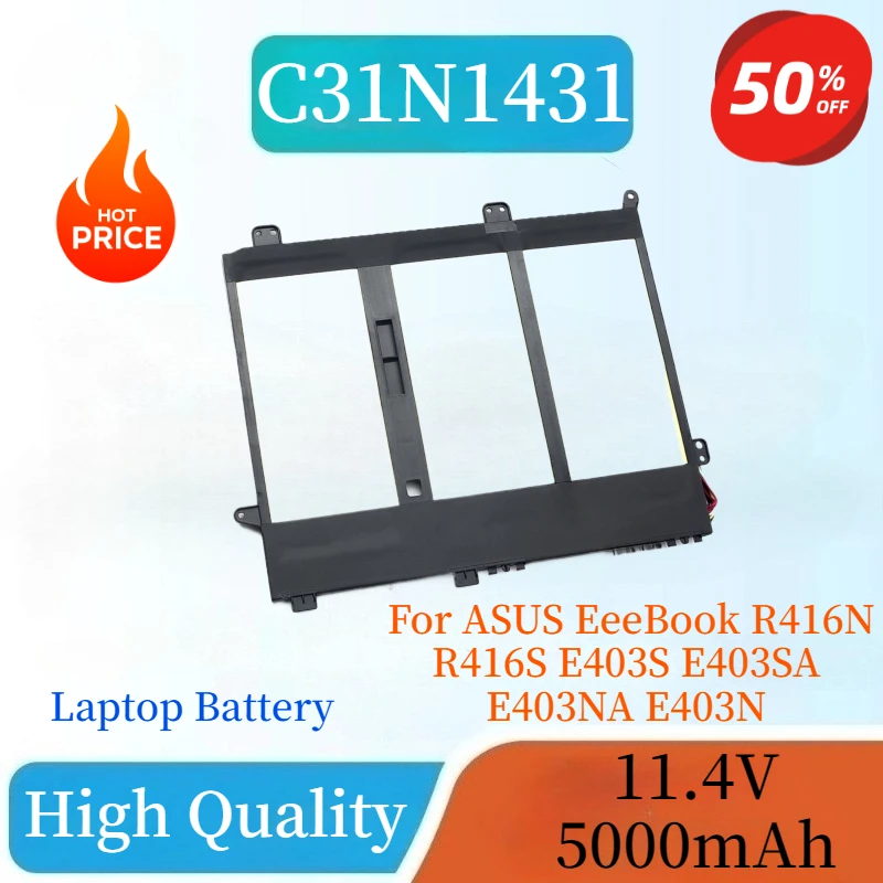 

New High Quality 11.4V 57Wh 5000mAh Laptop Battery C31N1431 for ASUS EeeBook R416N R416S E403S E403SA E403NA E403N High-capacity