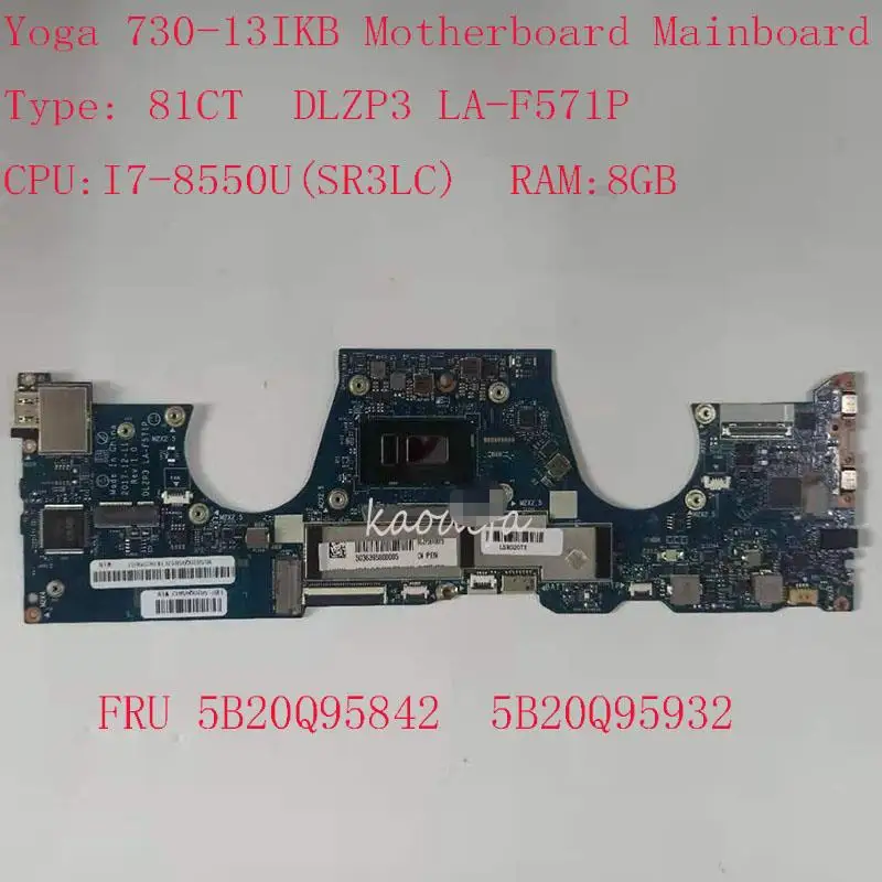 Yoga 730-13IKB Motherboard Mainboard For Ideapad Yoga 730-13IKB Laptop 81CT DLZP3 LA-F571P 5B20Q95842 5B20Q95932 i7-8550U 8G