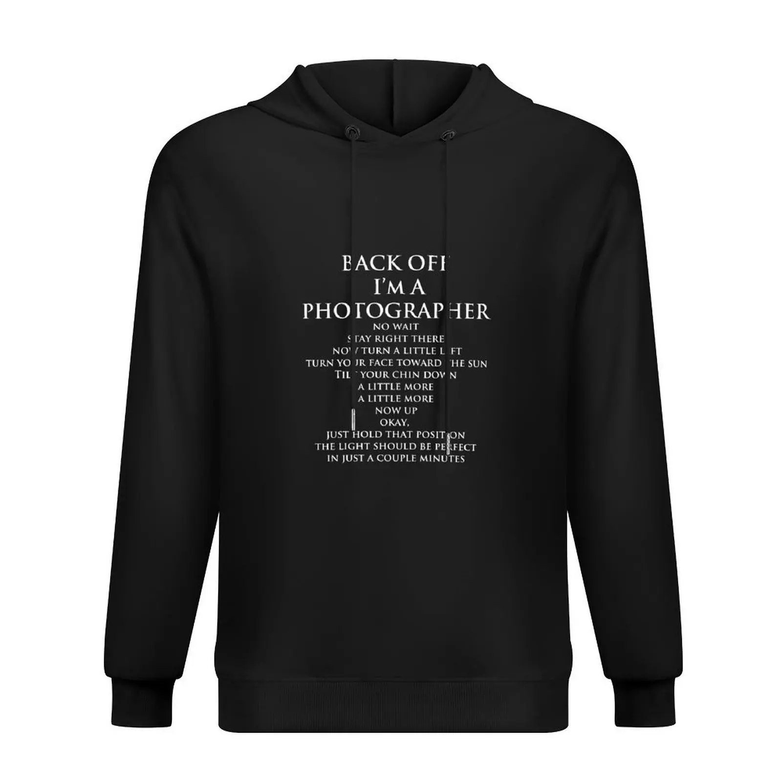 

Back Off, I'm a Photographer-White Type Hoodie men's clothes men's winter sweater male clothes autumn jacket men tracksuit men