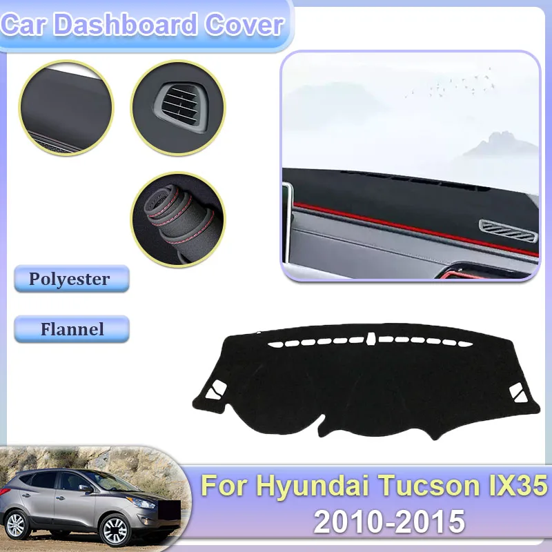 

Для Hyundai Tucson IX35 LM 2010 ~ 2015 автомобильный коврик для приборной панели, защитные аксессуары, солнцезащитный коврик для приборной панели, коврик для приборной панели