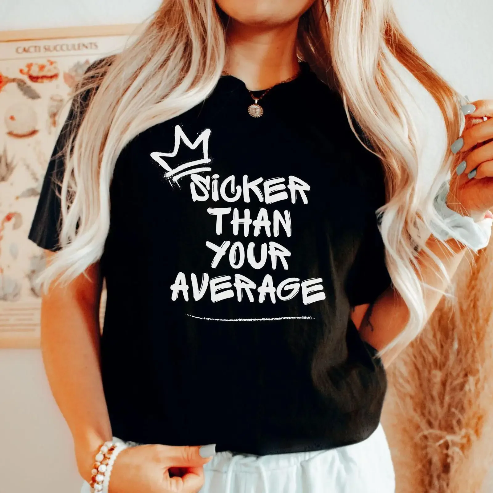 Sicker Than Your Average Crown T Shirt 90s Retro Hip Hop Rap Funny Casual for Cool Mom Dad vintage Washed Unisex Soft