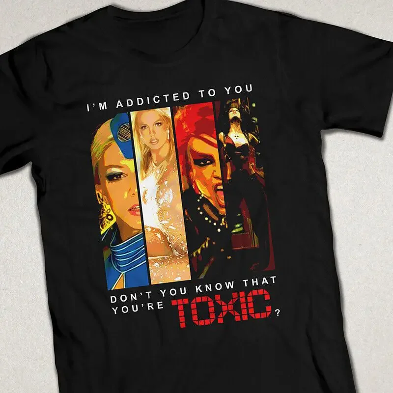 Don't You Know That You're Toxic Britney Spears Shirt Unisex S-5XL