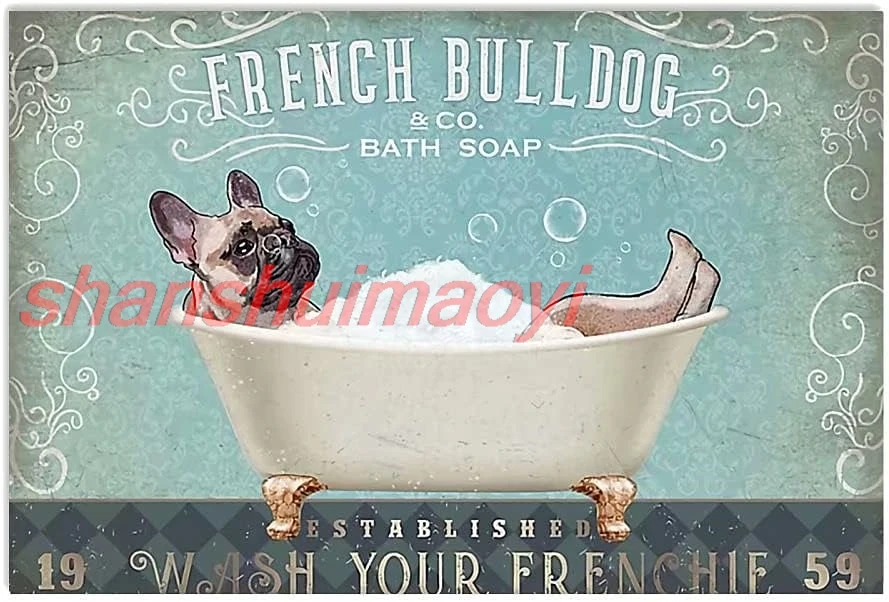 shan l Tin Sign French Bulldog Co. Bath Soap Funny Poster Bathroom Toilet Kitchen Cafe Home Art Wall Decoration 8