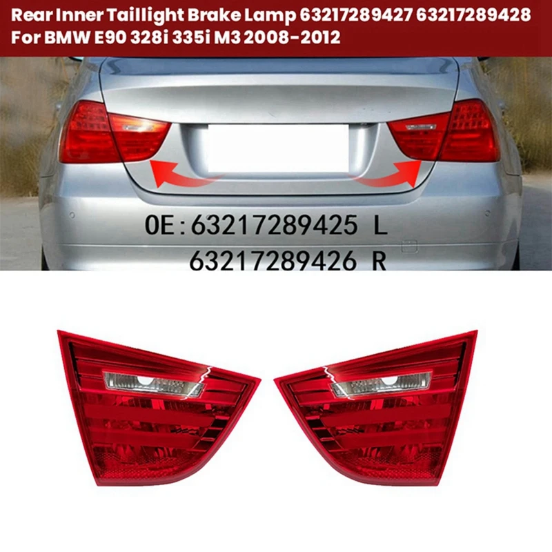 

1Pair Rear Inner Taillight LED Brake Lamp 63217289427 63217289428 For BMW E90 328I 335I M3 2008-2012 Stop Tail Lamp