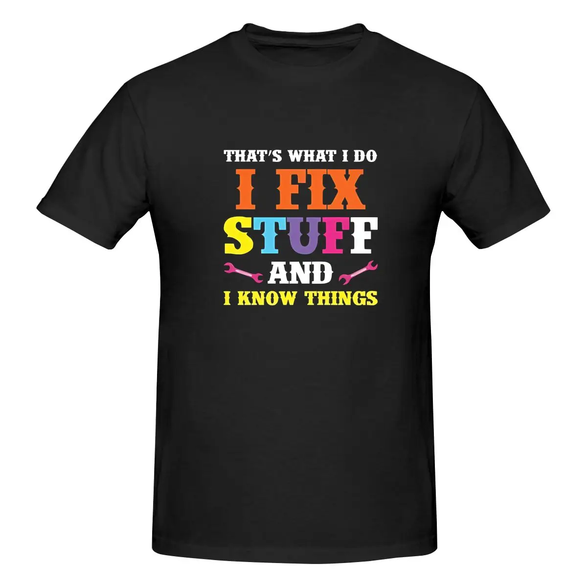 Men That's What I Do I Fix Stuff And I Know Things T-Shirt Regular Fit 100% Cotton Short Sleeve T-Shirt Tee Crew Neck Casual T