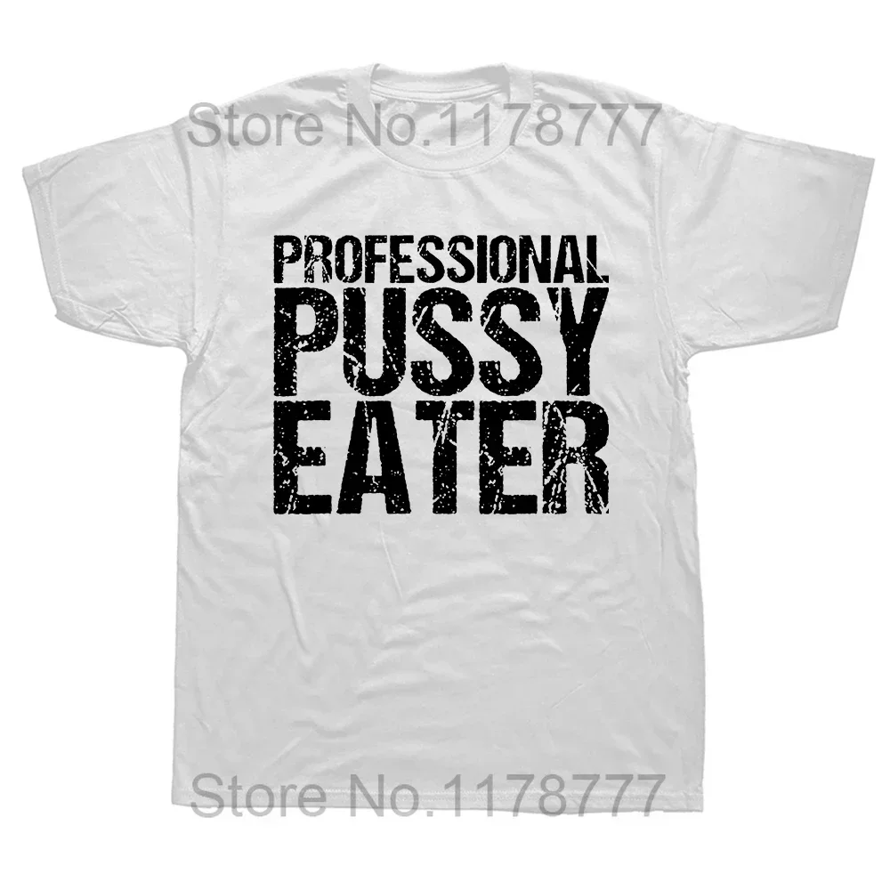 Professional Pussy Eater T Shirt Funny Cat Lover Graphic T-shirts For Men 100% Cotton Unisex O-neck Soft T-shirt EU Size